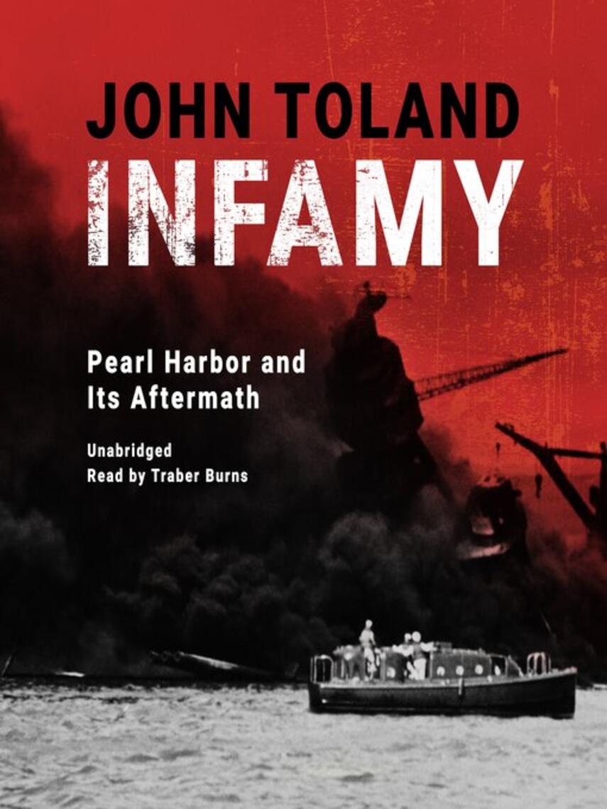 John Toland: Infamy : Pearl Harbor and Its Aftermath