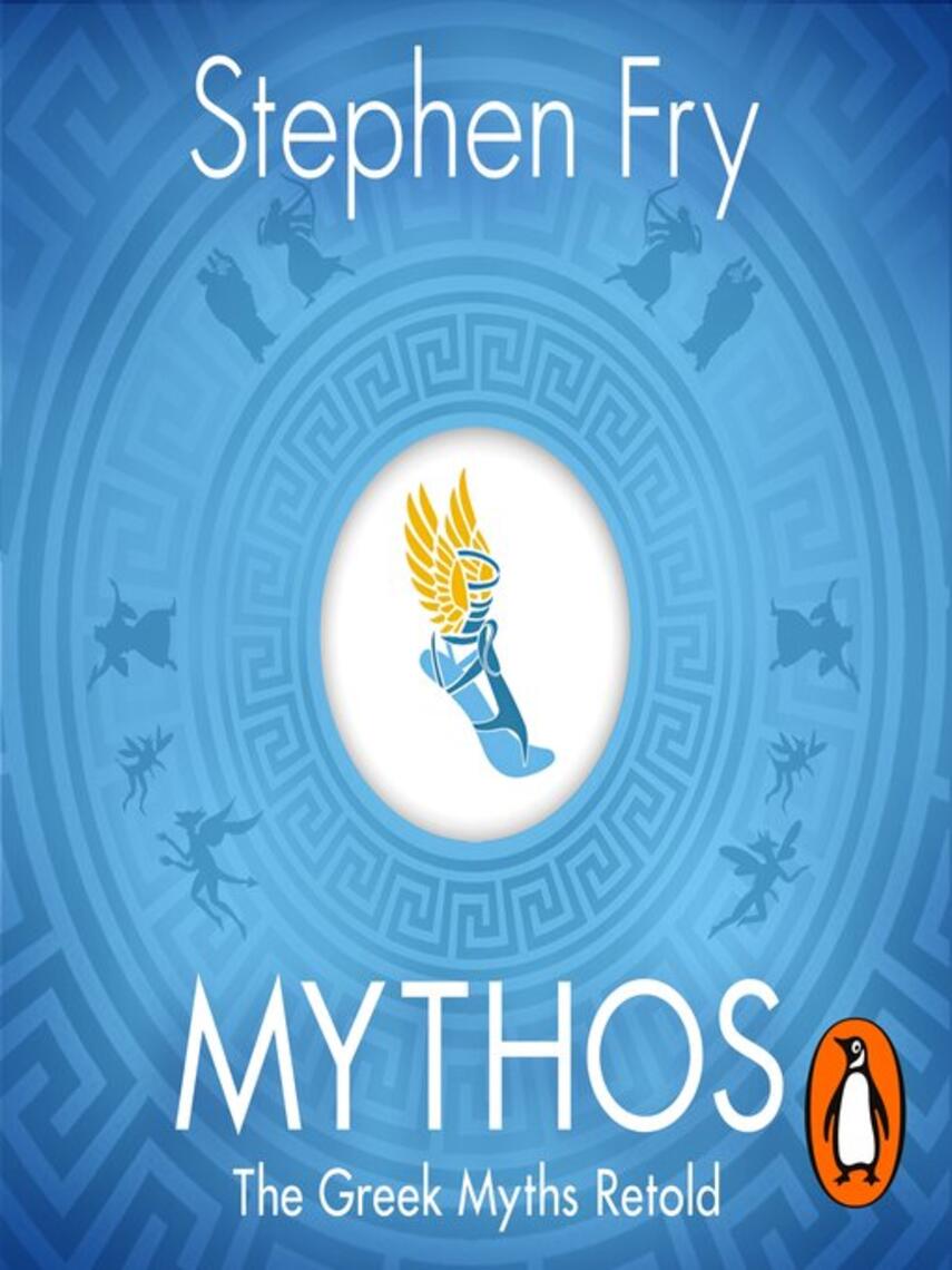 Stephen Fry: Mythos : The Greek Myths Retold