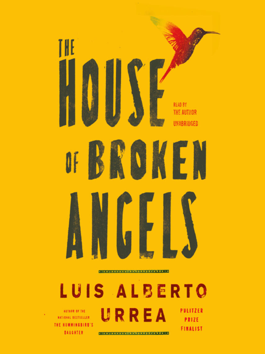 Luis Alberto Urrea: The House of Broken Angels