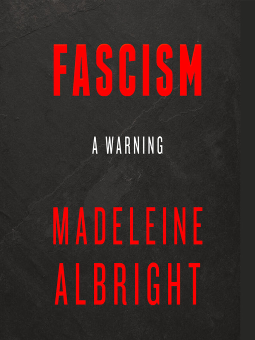 Madeleine Albright: Fascism : A Warning