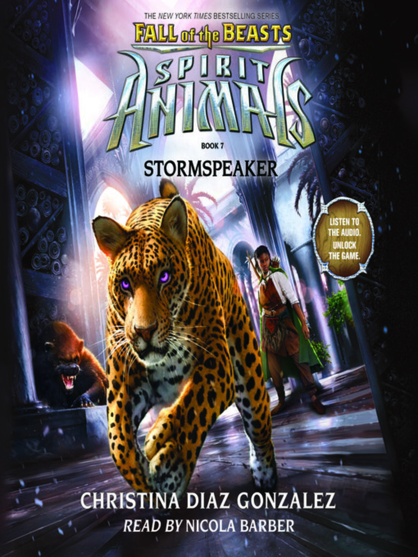 Christina Diaz Gonzalez: Stormspeaker (Spirit Animals : Fall of the Beasts, Book 7)