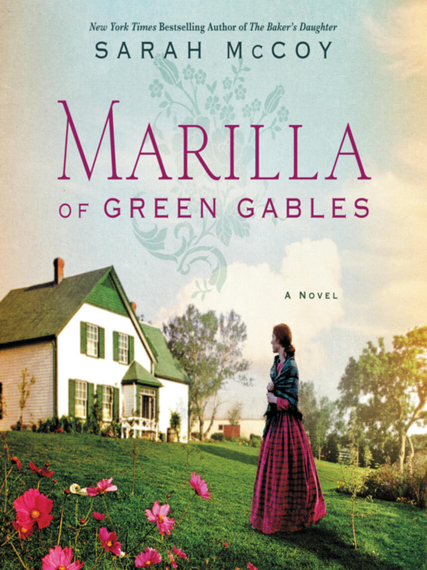 Sarah Mccoy: Marilla of Green Gables : A Novel