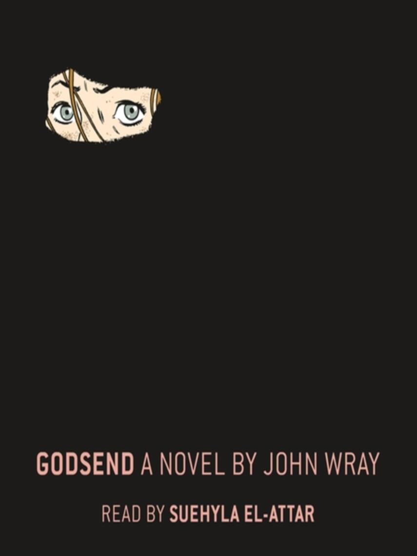 John Wray: Godsend : A Novel