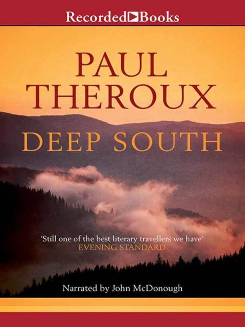 Paul Theroux: Deep South : Four Seasons on Back Roads