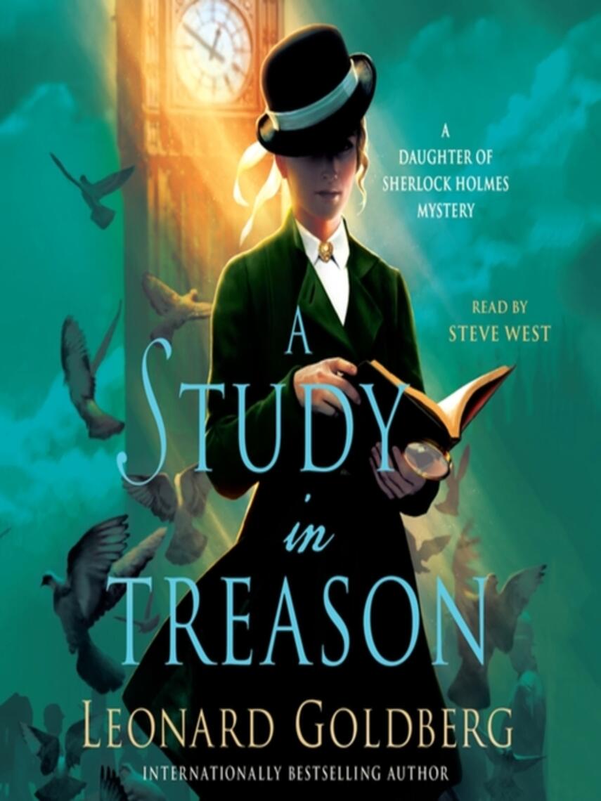 Leonard Goldberg: A Study in Treason : The Daughter of Sherlock Holmes Mysteries Series, Book 2
