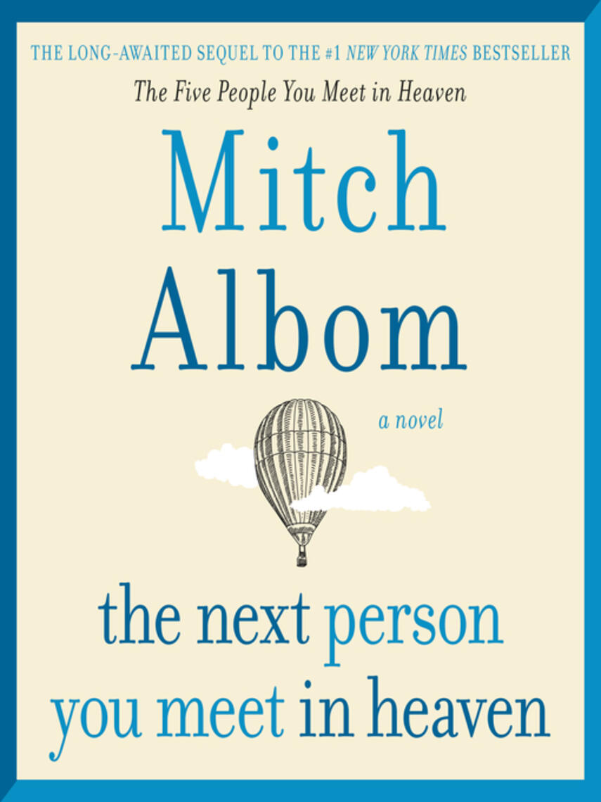 Mitch Albom: The Next Person You Meet in Heaven : The Sequel to The Five People You Meet in Heaven