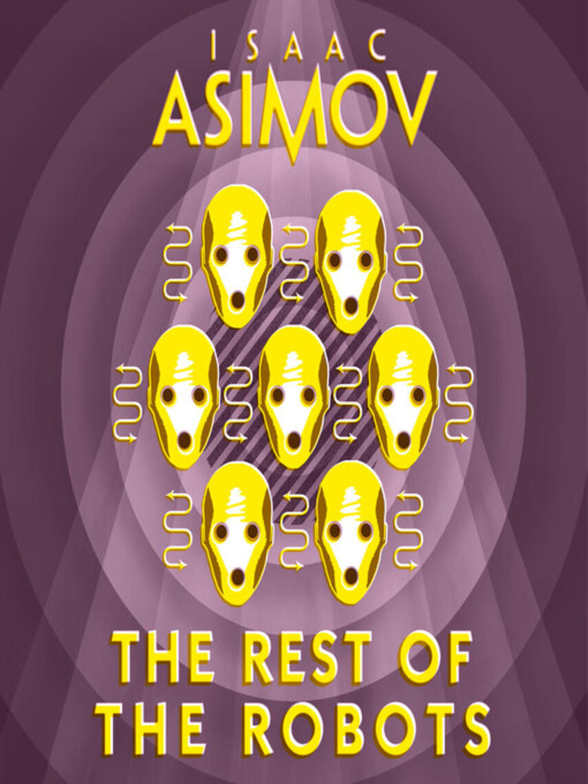 Isaac Asimov: The Rest of the Robots
