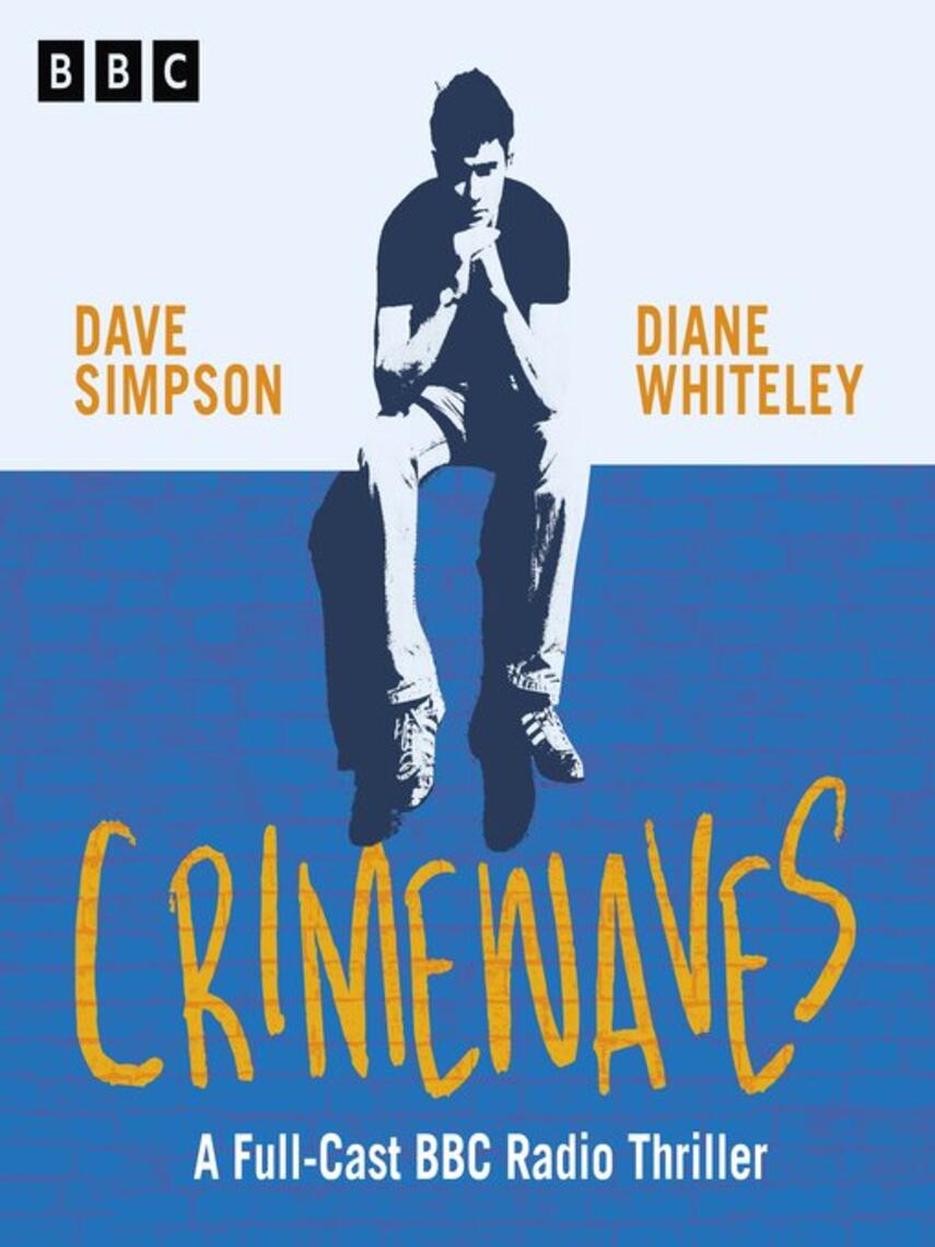Dave Simpson: Crimewaves : A Full-Cast BBC Radio Thriller