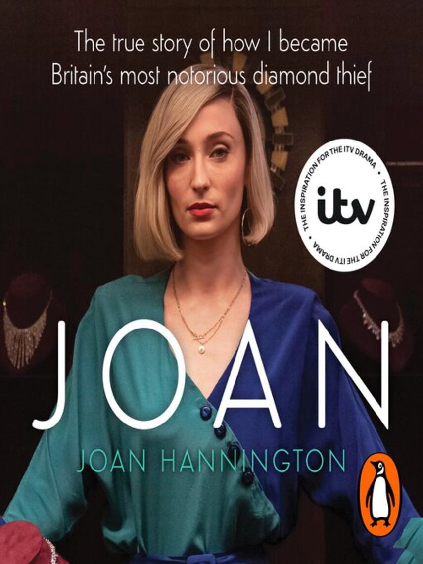 Joan Hannington: Joan : The true story of how I became Britain's most notorious diamond thief