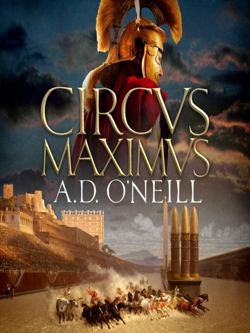 A.D. O'Neill: Circus Maximus