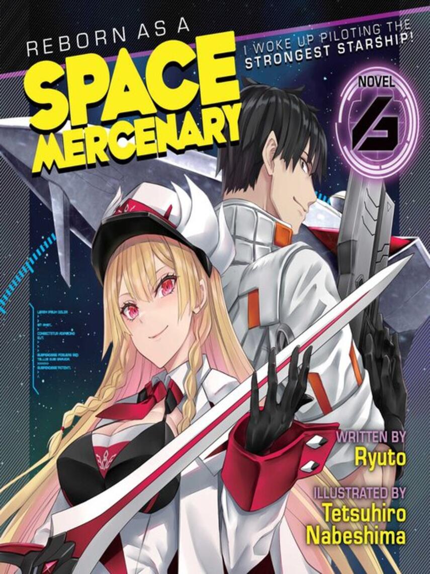 Ryuto: Reborn as a Space Mercenary: I Woke Up Piloting the Strongest Starship! (Light Novel), Volume 6