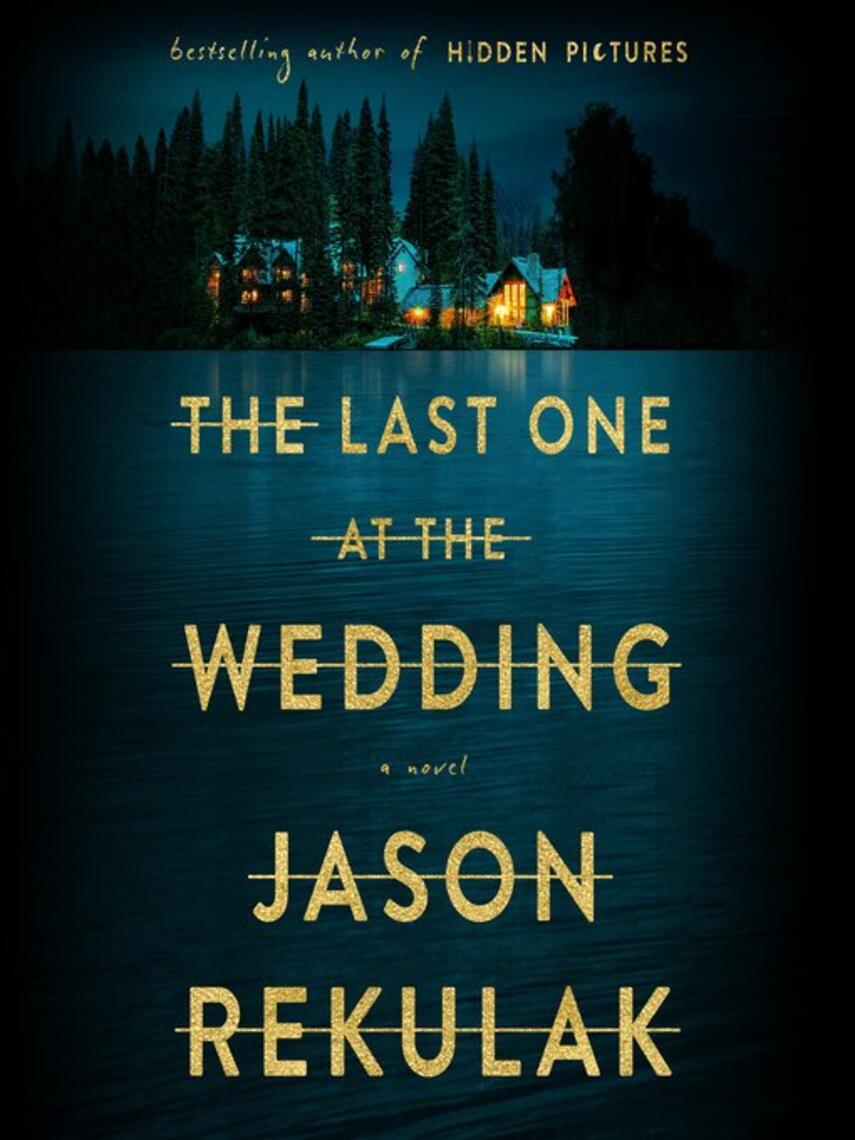 Jason Rekulak: The Last One at the Wedding : A Novel