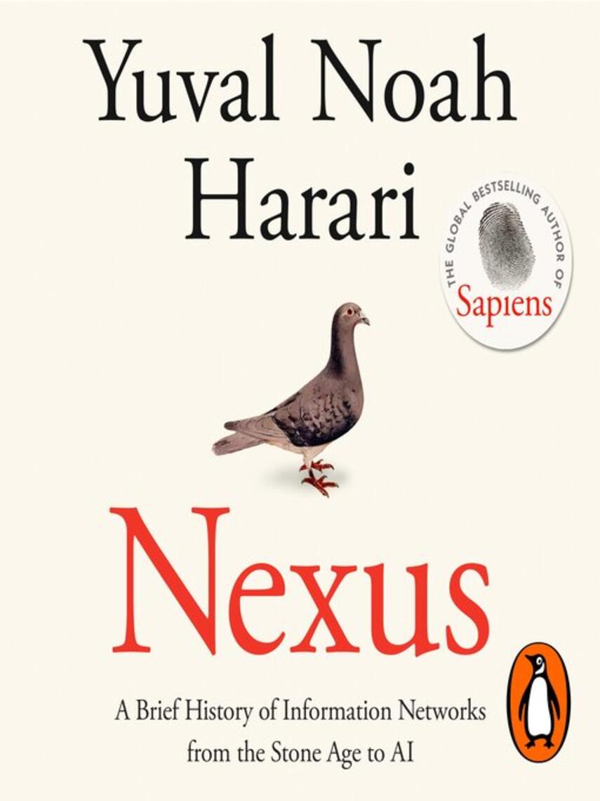 Yuval Noah Harari: Nexus : A Brief History of Information Networks from the Stone Age to AI