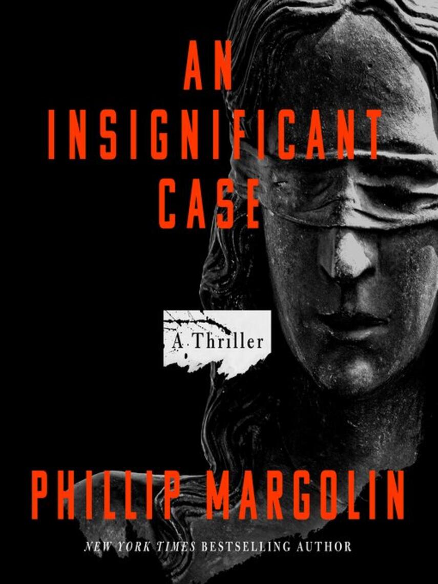 Phillip Margolin: An Insignificant Case : A Thriller