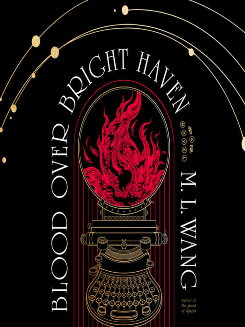 M. L. Wang: Blood Over Bright Haven : A Novel
