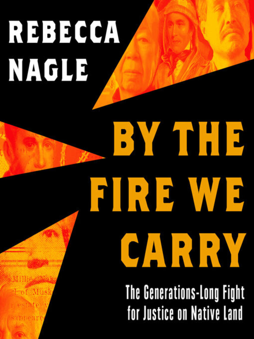Rebecca Nagle: By the Fire We Carry : The Generations-Long Fight for Justice on Native Land