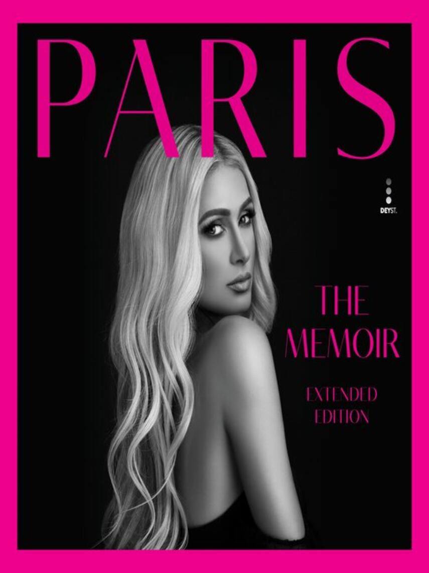 Paris Hilton: Paris (Extended Edition) : The Memoir