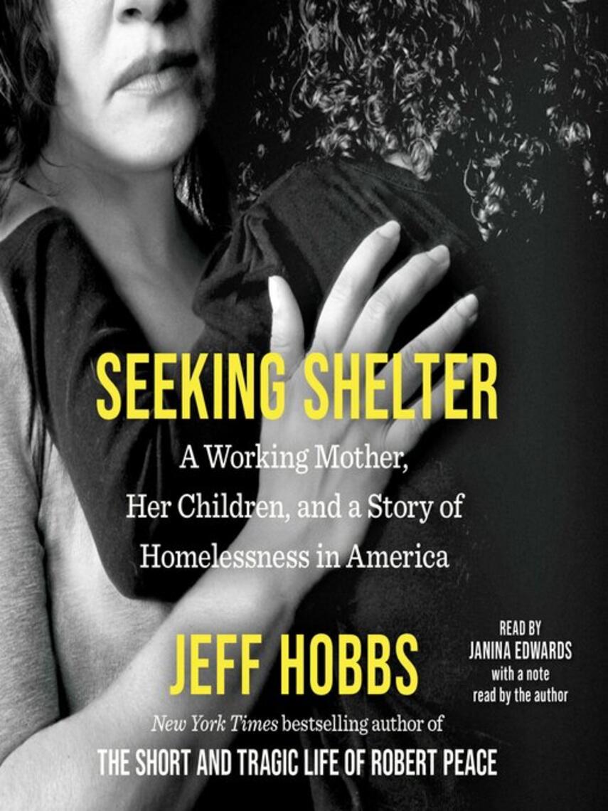 Jeff Hobbs: Seeking Shelter : A Working Mother, Her Children, and a Story of Homelessness in America
