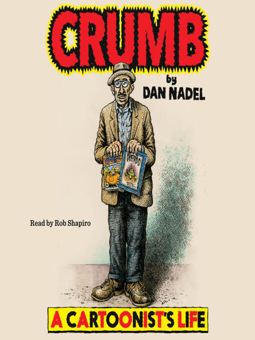 Dan Nadel: Crumb : A Cartoonist's Life