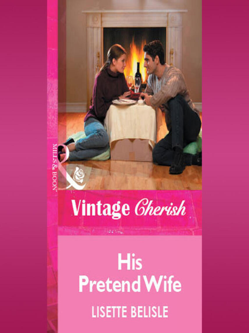 Lisette Belisle: His Pretend Wife