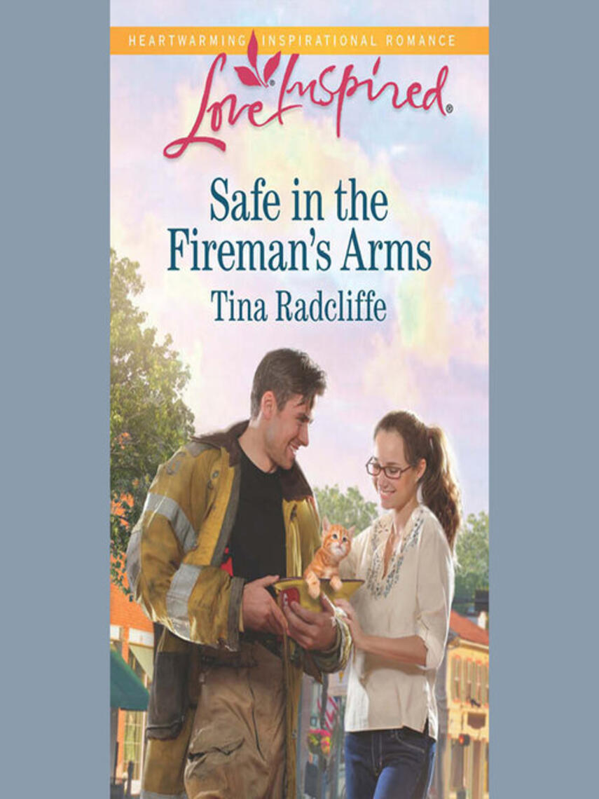Tina Radcliffe: Safe In the Fireman's Arms