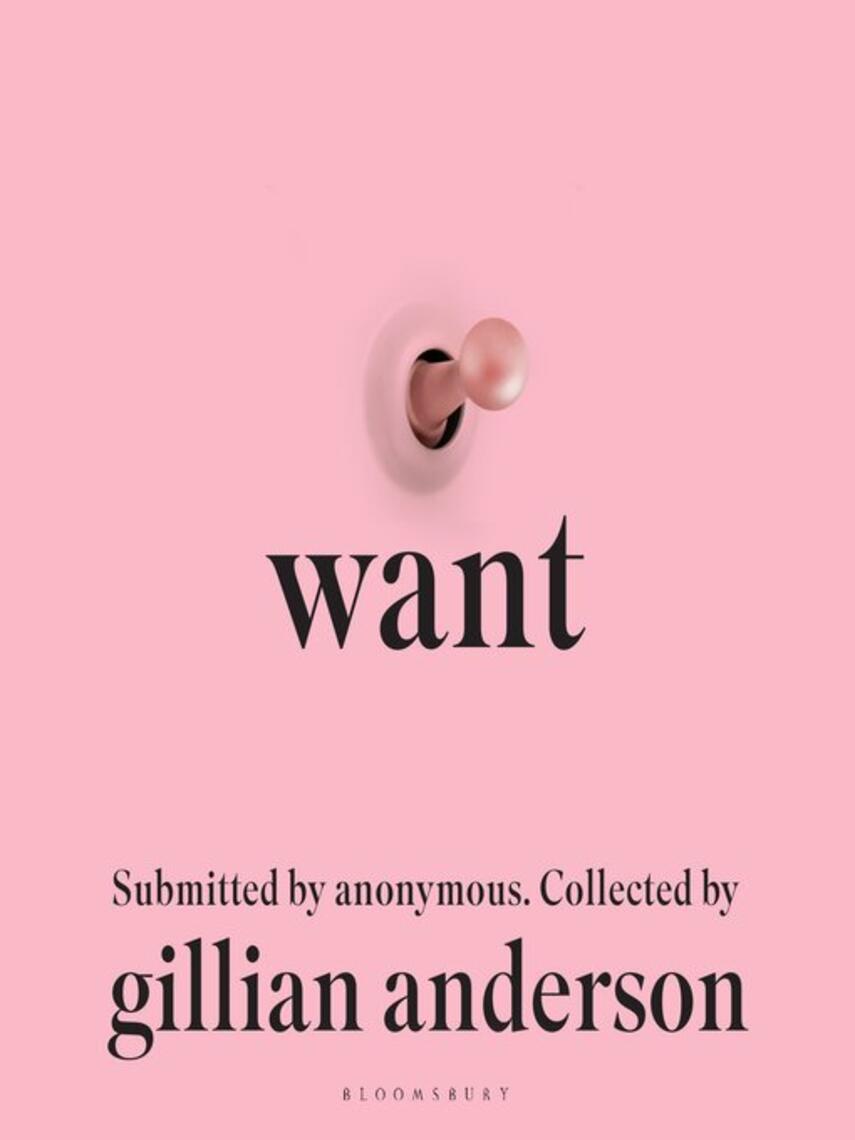 Gillian Anderson: Want : Sexual Fantasies by Anonymous