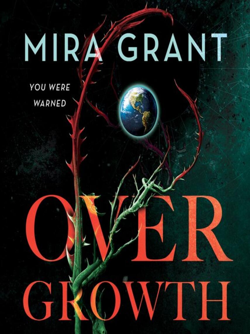 Mira Grant: Overgrowth