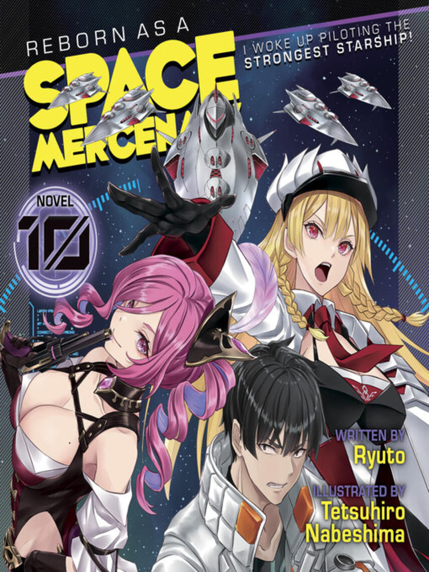 Ryuto: Reborn as a Space Mercenary: I Woke Up Piloting the Strongest Starship!, Volume 10