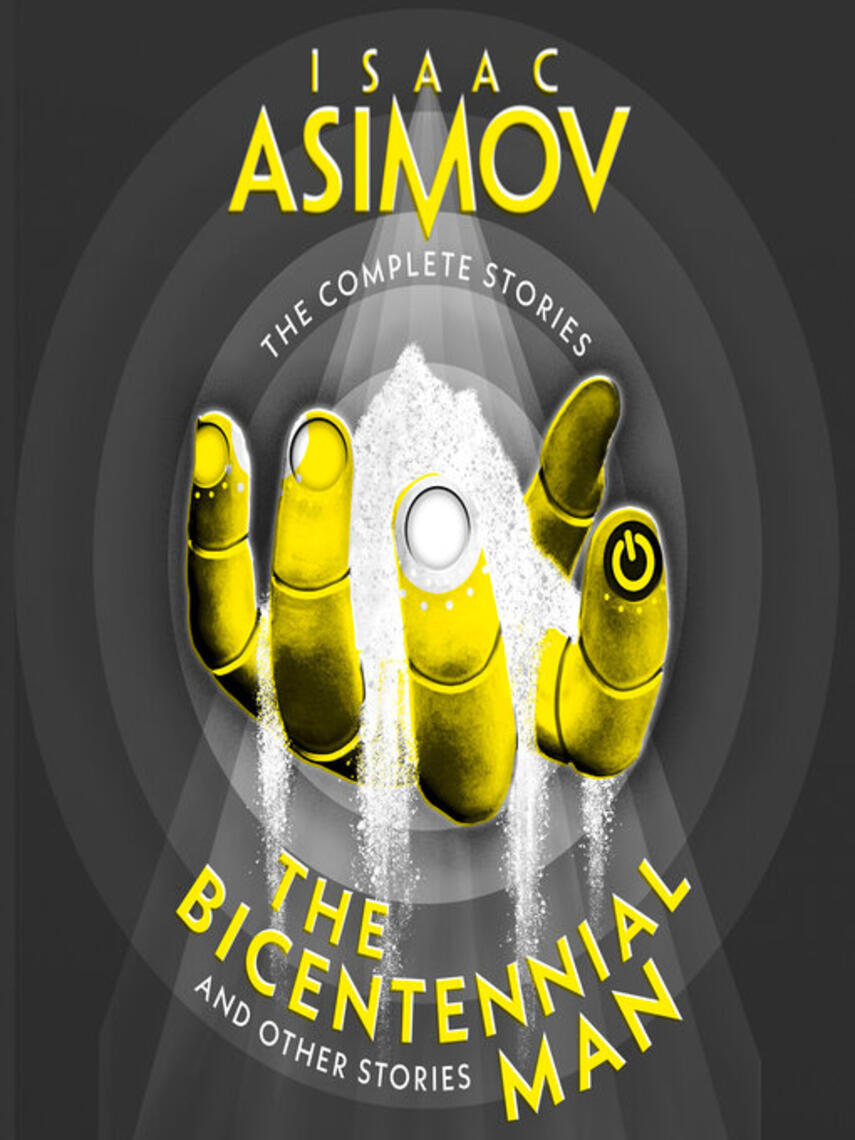 Isaac Asimov: The Bicentennial Man : And Other Stories
