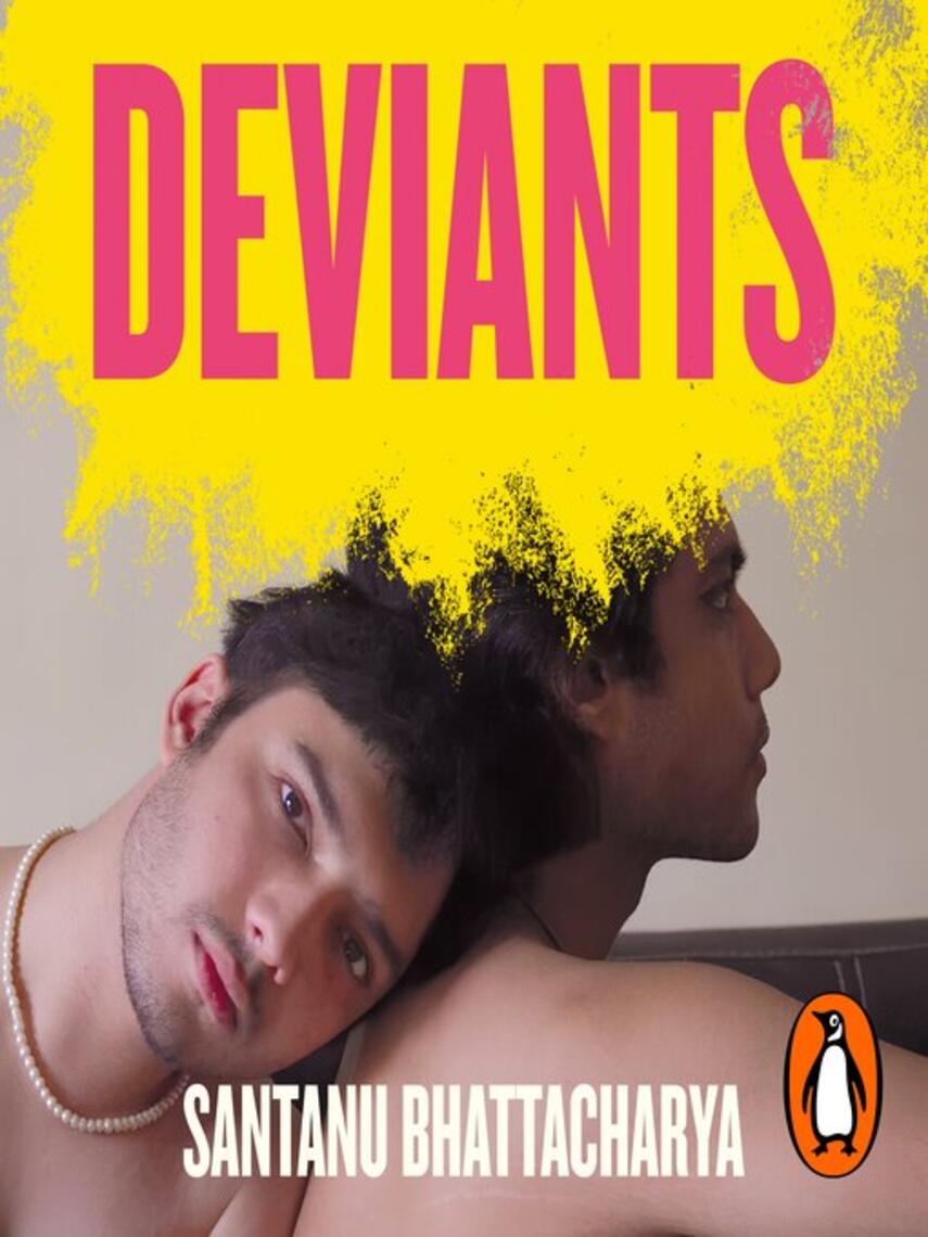 Santanu Bhattacharya: Deviants