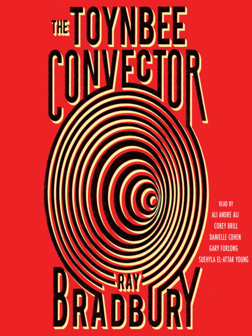 Ray Bradbury: Toynbee Convector