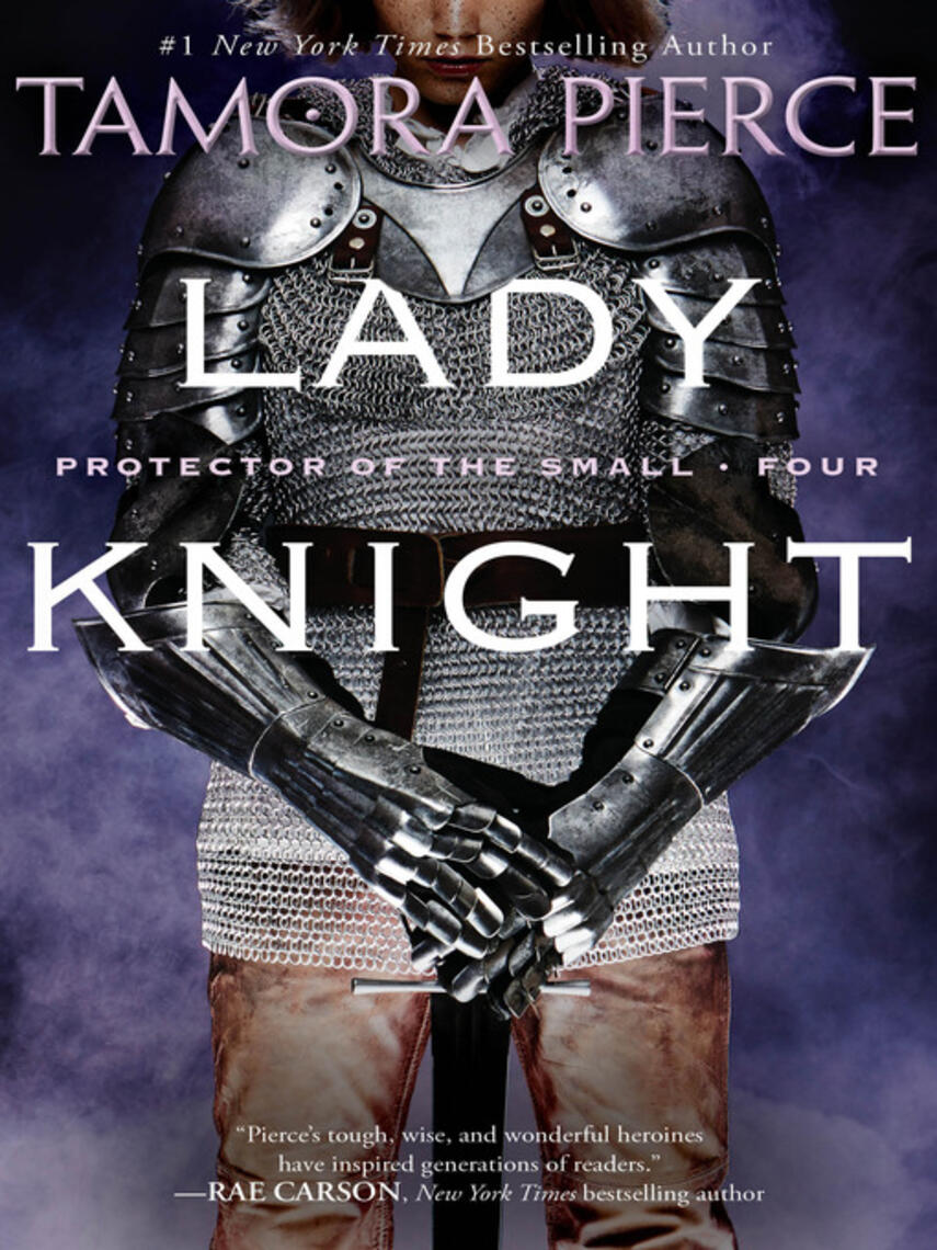Tamora Pierce: Lady Knight : Book 4 of the Protector of the Small Quartet