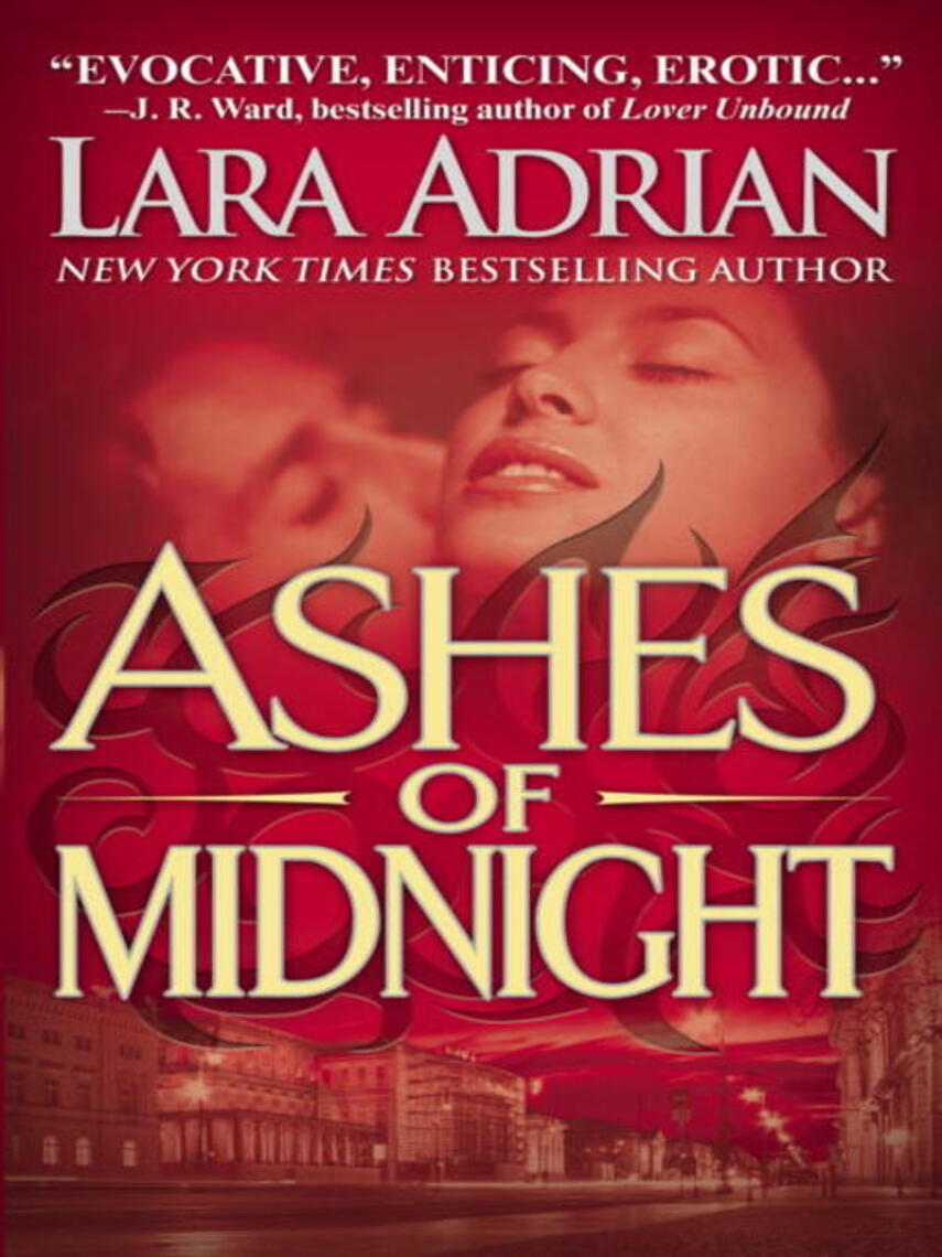 Lara Adrian: Ashes of Midnight : A Midnight Breed Novel