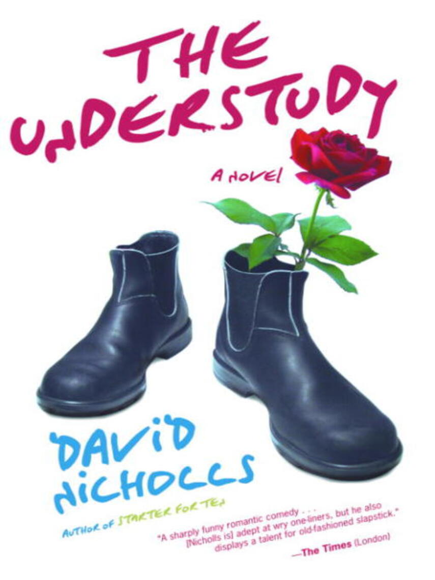 David Nicholls: The Understudy : A Novel