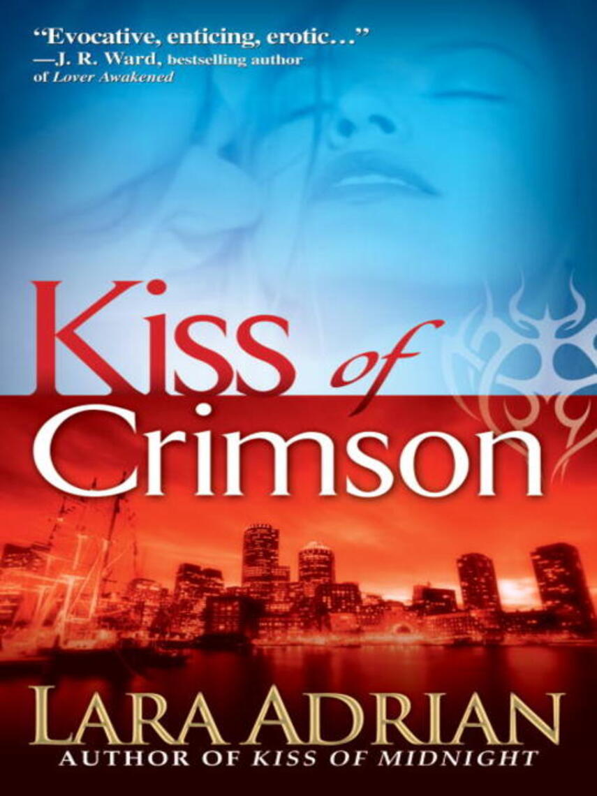 Lara Adrian: Kiss of Crimson : A Midnight Breed Novel