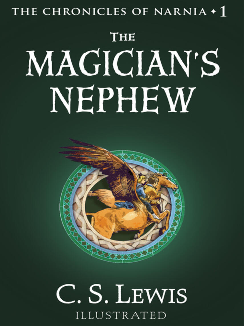C. S. Lewis: The Magician's Nephew
