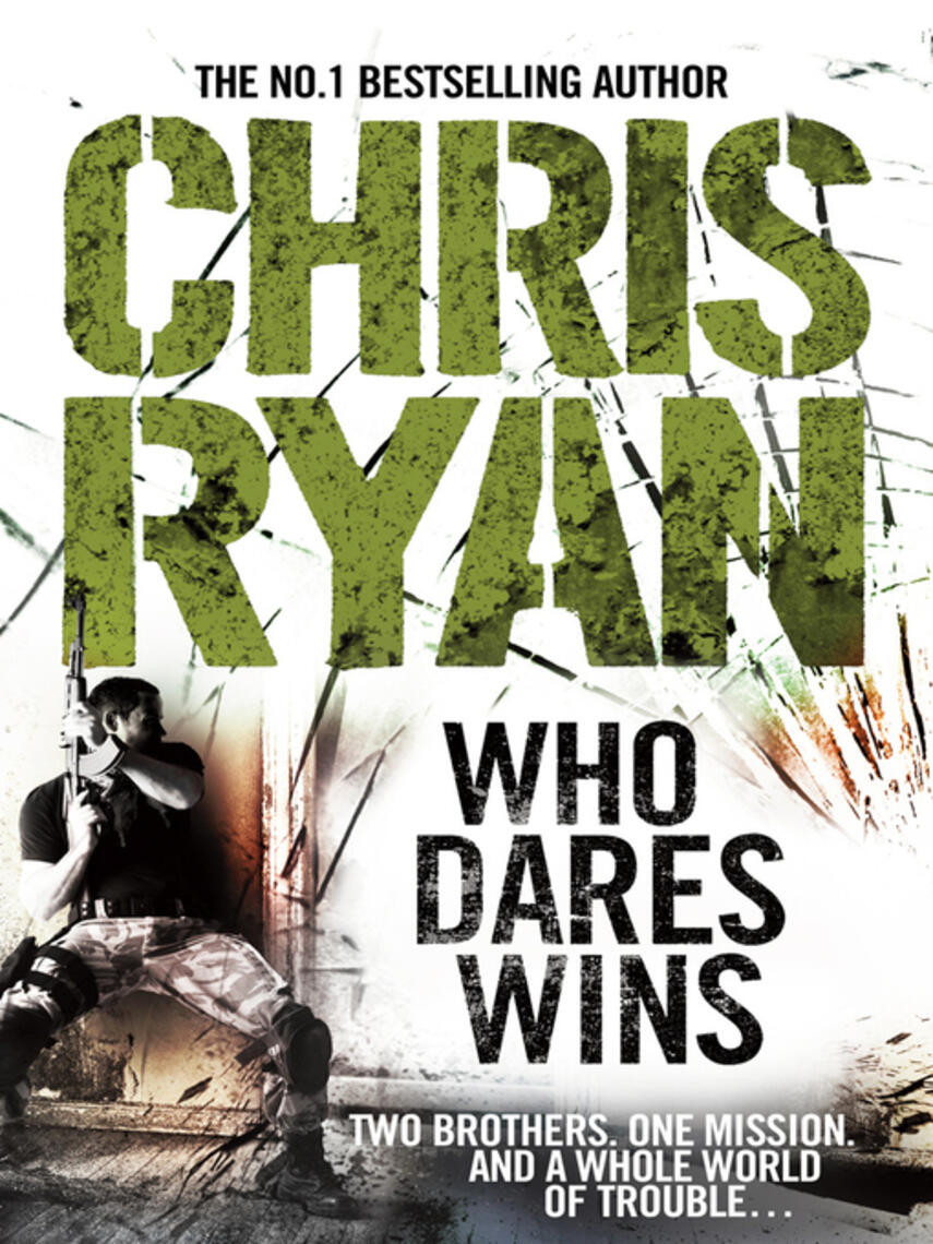 Chris Ryan: Who Dares Wins : a full-blooded,  explosive military thriller from the multi-bestselling Chris Ryan