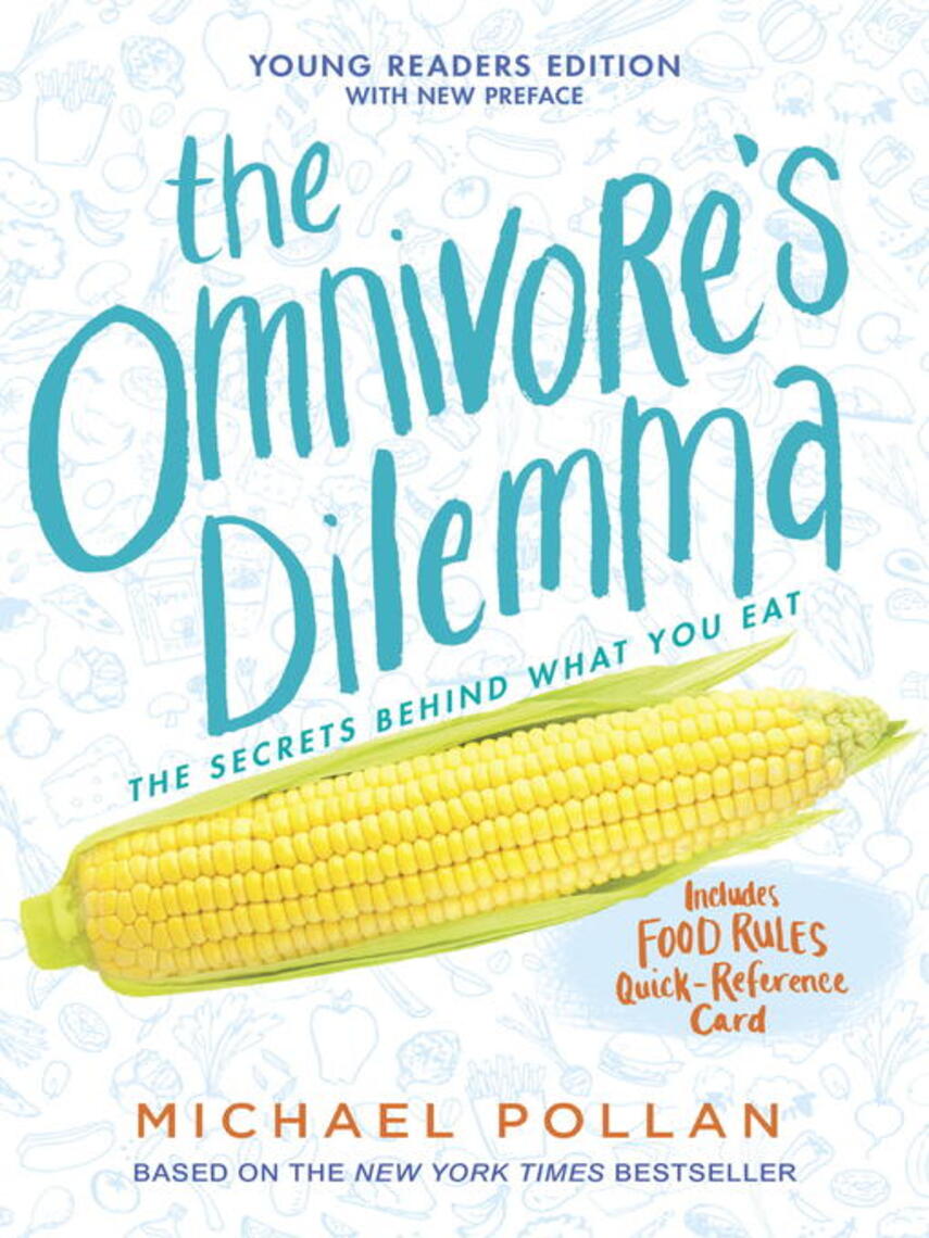 Michael Pollan: The Omnivore's Dilemma : The Secrets Behind What You Eat