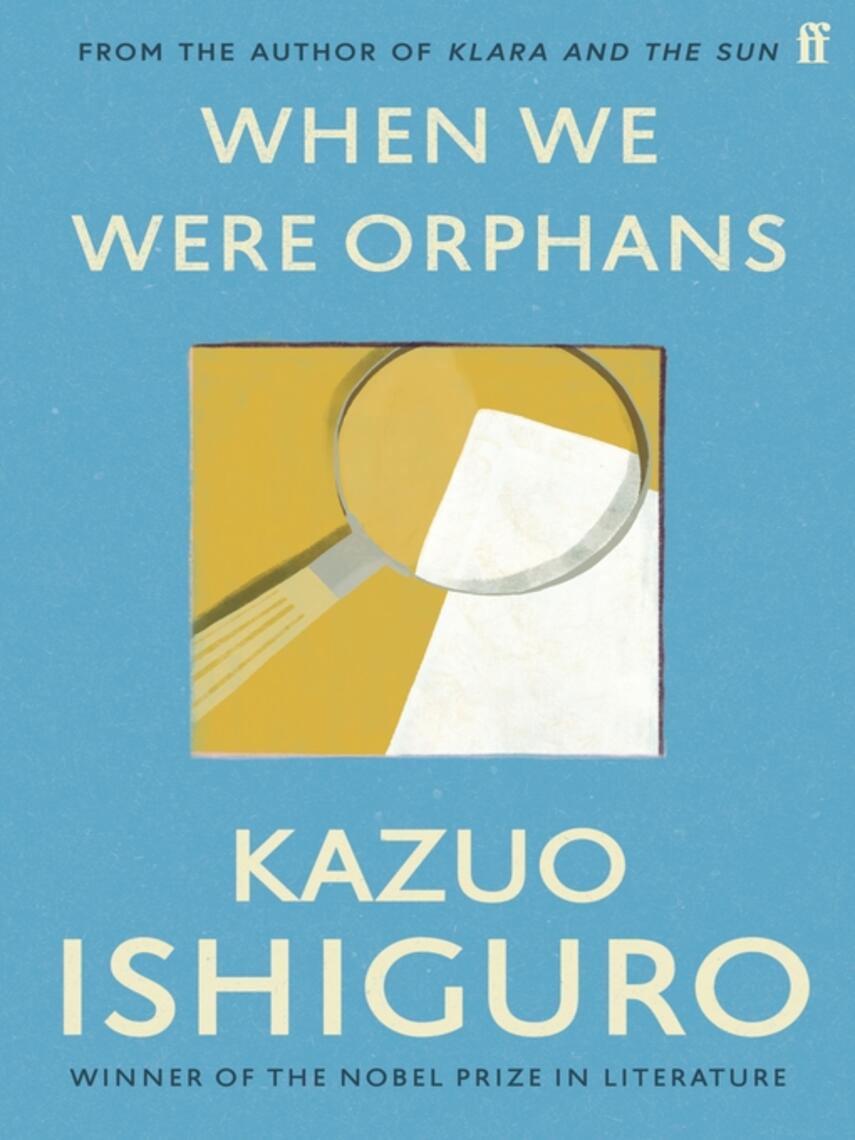 Kazuo Ishiguro: When We Were Orphans