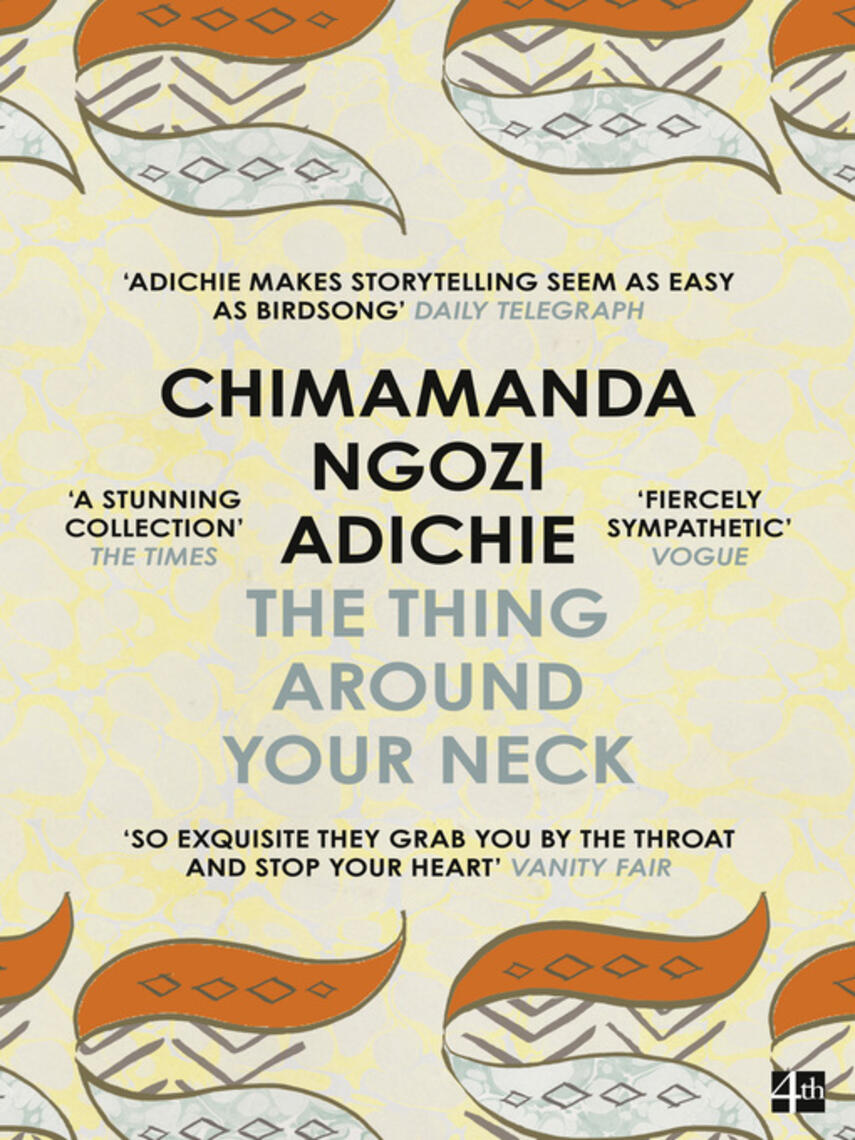 Chimamanda Ngozi Adichie: The Thing Around Your Neck
