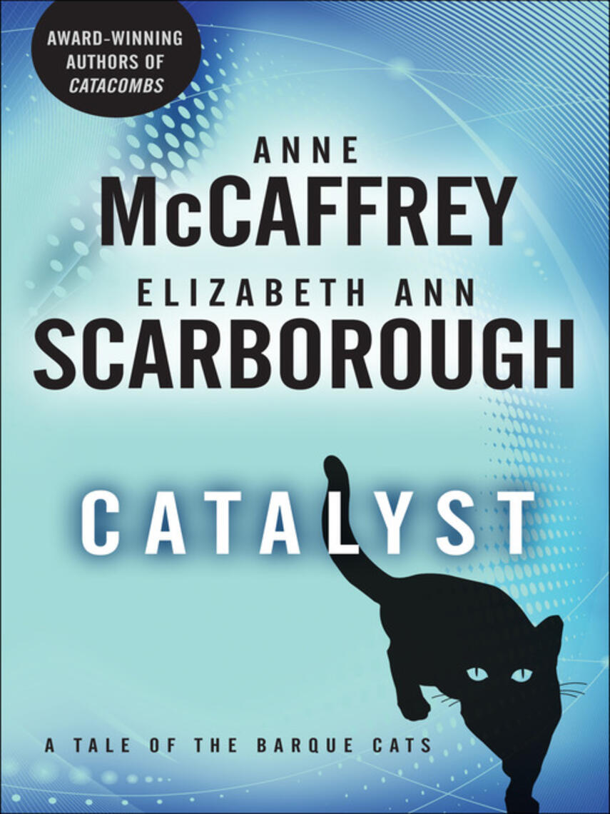 Anne McCaffrey: Catalyst : A Tale of the Barque Cats