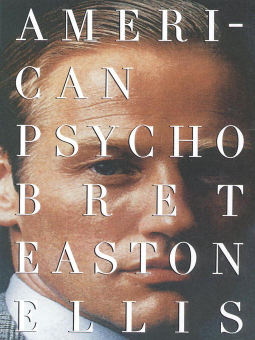Bret Easton Ellis: American Psycho