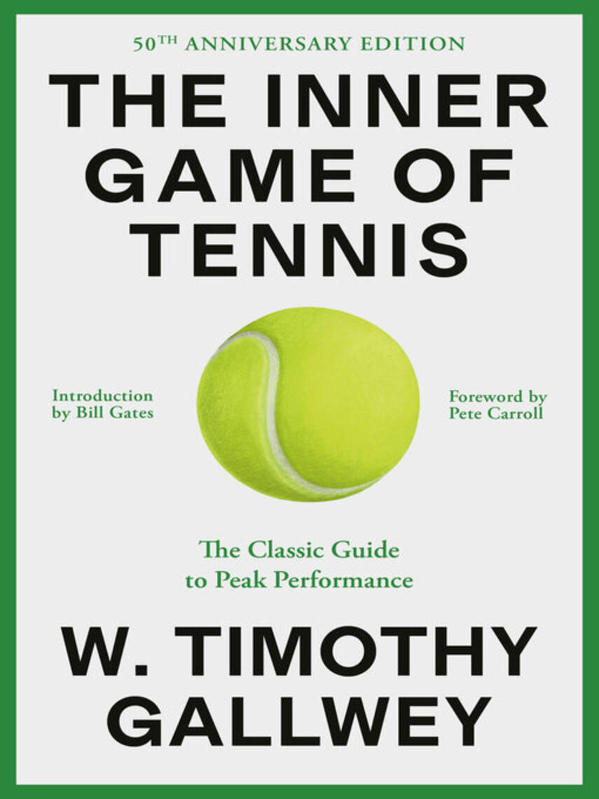 W. Timothy Gallwey: The Inner Game of Tennis : The Classic Guide to the Mental Side of Peak Performance