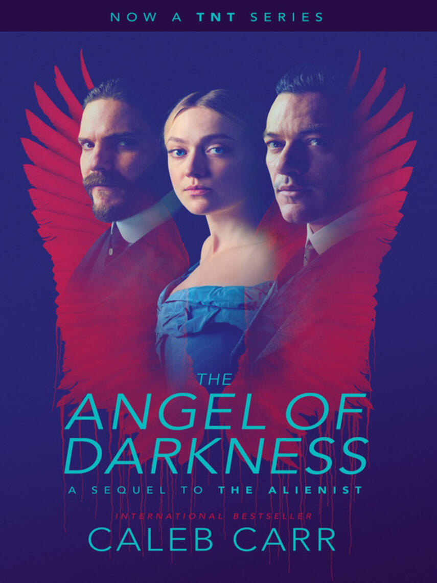 Caleb Carr: The Angel of Darkness : Book 2 of the Alienist: A Novel