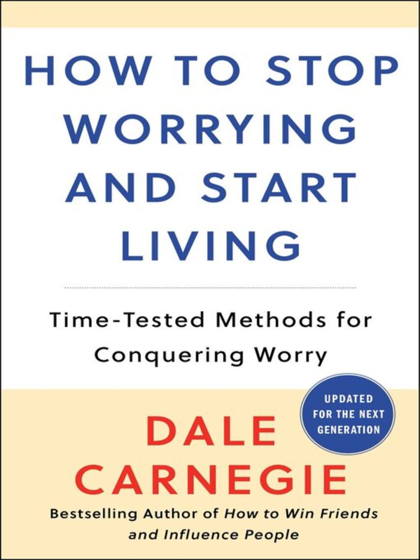 Dale Carnegie: How to Stop Worrying and Start Living