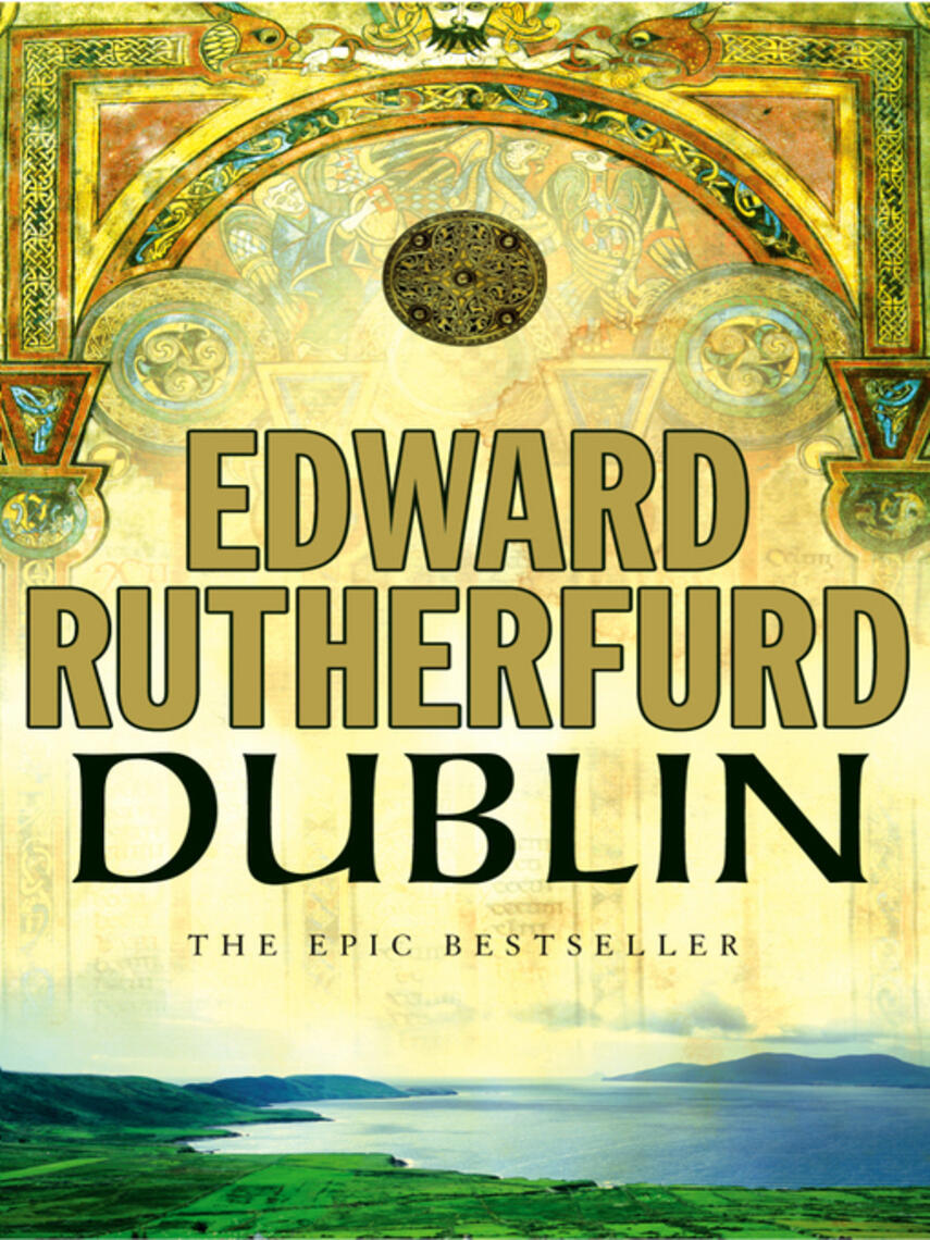 Edward Rutherfurd: Dublin : Foundation