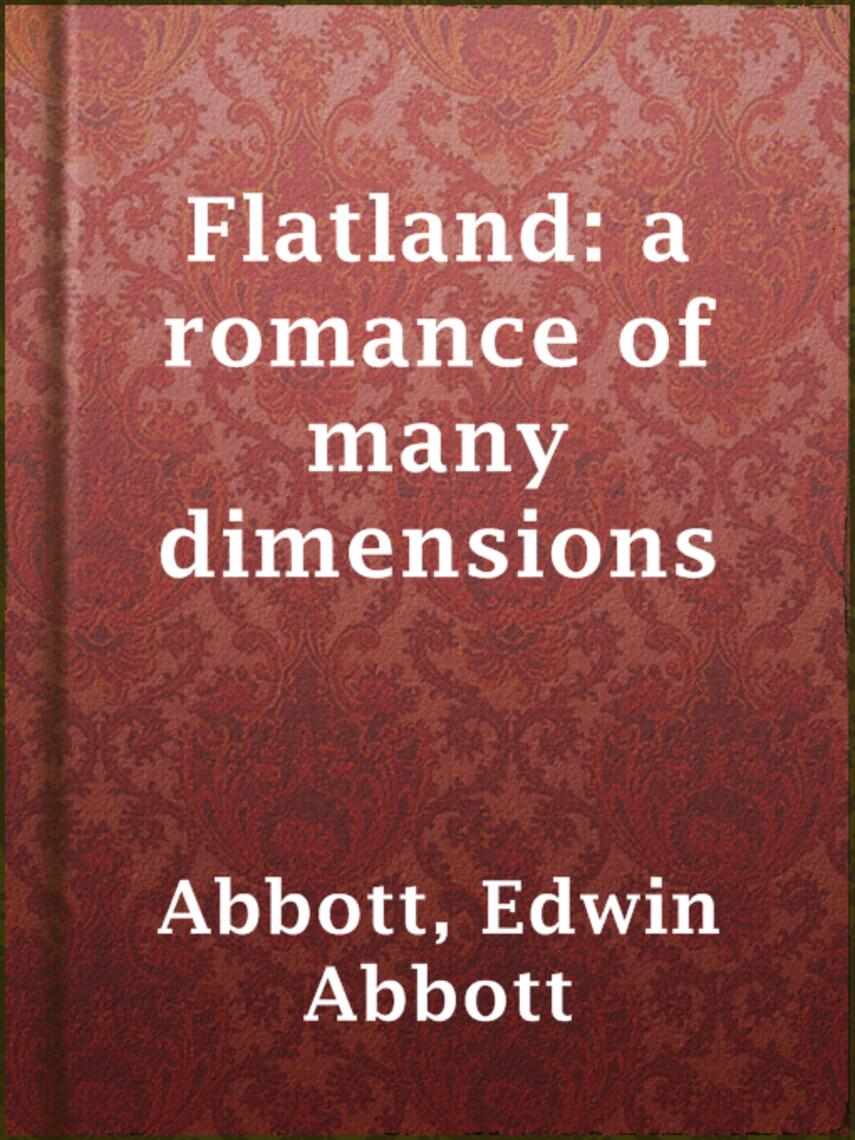 Edwin Abbott Abbott: Flatland: a romance of many dimensions