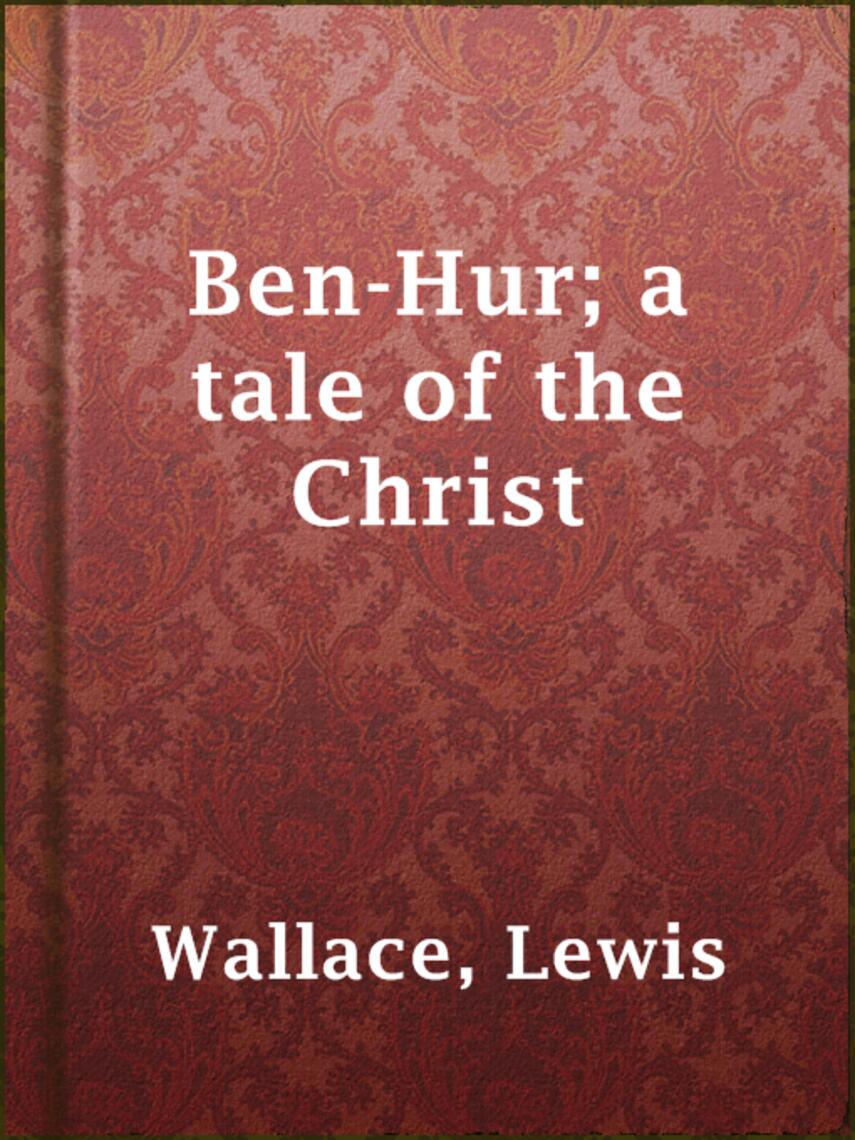 Lewis Wallace: Ben-Hur; a tale of the Christ