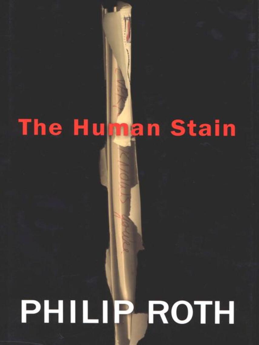 Philip Roth: The Human Stain : A Novel