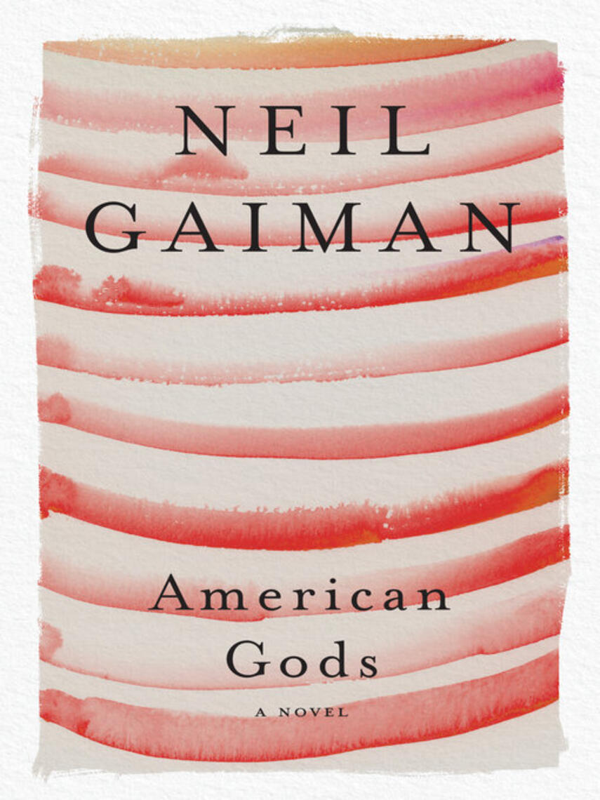 Neil Gaiman: American Gods : A Novel